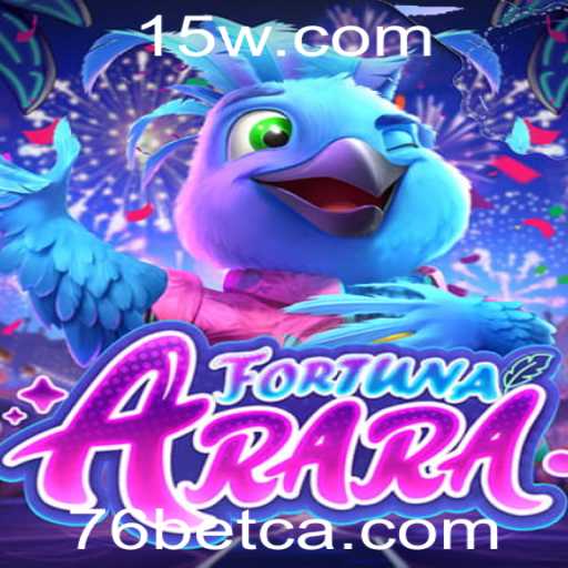 Descubra FortunaArara: Mergulhe na Aventura do 76 Bet Casino