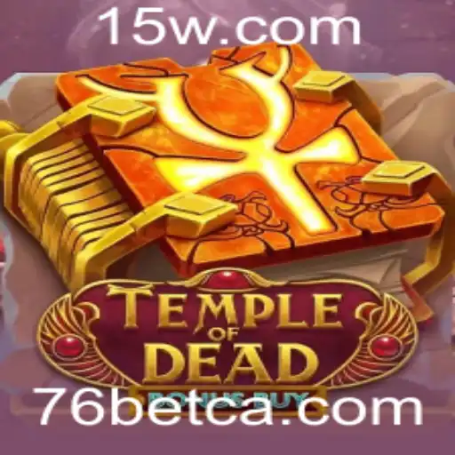 Explorando as Aventuras de TempleofDeadBonusBuy no 76 Bet Casino